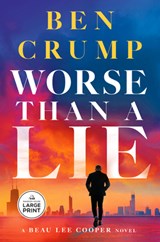 Worse Than a Lie: A Beau Lee Cooper Novel - Ben Crump - 9798217169870