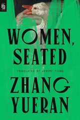 Women, Seated - Zhang Yueran ; Jeremy Tiang - 9798217176748