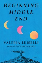 Beginning Middle End - Valeria Luiselli - 9798217209033