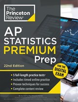 Princeton Review AP Statistics Premium Prep, 22nd Edition - The Princeton Review - 9798217223213