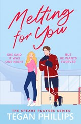 Melting for You: A Steamy, Second Chance Hockey Romance - Tegan Phillips - 9798217253159