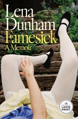 Famesick: A Memoir - Lena Dunham - 9798217294152