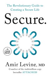 Secure: The Revolutionary Guide to Creating a Secure Life - Amir Levine - 9798217294671