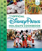 The Official Disney Parks Holidays Cookbook - Pam Brandon ; The Disney Chefs - 9798217301126