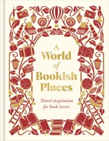 A World of Bookish Places: Travel Inspiration for Book Lovers - Dk Travel - 9798217310807