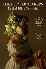 The Flower Bearers - Rachel Eliza Griffiths - 9798217341412