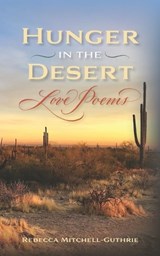 Hunger in the Desert - Rebecca Mitchell-Guthrie - 9798218068950