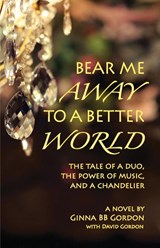 Bear Me Away to a Better World - Ginna B B Gordon - 9798218073619