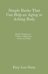 Simple Hacks That Can Help an Aging or Aching Body