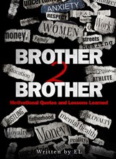 Brother 2 Brother: Motivational Quotes and Lessons Learned