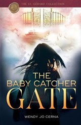 The Baby Catcher Gate - CERNA,  Wendy Jo - 9798218207656
