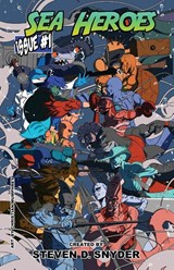 Sea Heroes #1 - Steven D. Snyder - 9798218222147
