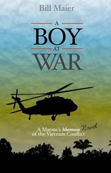 A BOY AT WAR - Bill Maier - 9798218249373