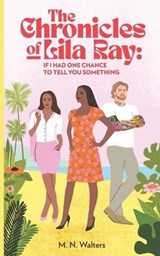 The Chronicles of Lila Ray: If I Had One Chance To Tell You Something - Aura Lewis - 9798218312350