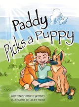 Paddy Picks a Puppy - Patrick J. Sweeney ; Julie Frost - 9798218322748
