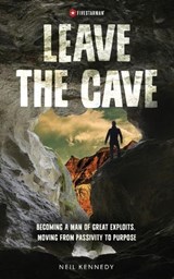 Leave the Cave - Neil Kennedy - 9798218326333