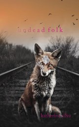 Undead Folk - Katherine Silva - 9798218409432