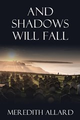 And Shadows Will Fall - Meredith Allard - 9798218416027