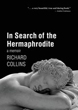 In Search of the Hermaphrodite - Richard Collins - 9798218445270