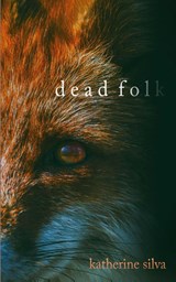 Dead Folk - Katherine Silva - 9798218482992