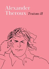 Truisms II - Alexander Theroux - 9798218501648
