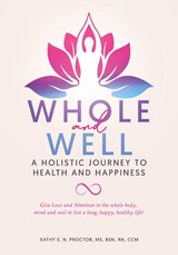 Whole and Well - Kathy E. N. Proctor - 9798218511173