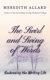 The Swirl and Swing of Words - Meredith Allard - 9798218540296