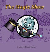 The Magic Show - Donald D Granger - 9798218541316
