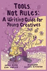 Tools, Not Rules - Pj Gardner ; Celesta Rimington ; Sarah Allen - 9798218547448