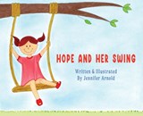 Hope and Her Swing - Jennifer Arnold - 9798218555009
