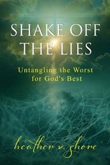 Shake Off the Lies - Heather V Shore - 9798218566258