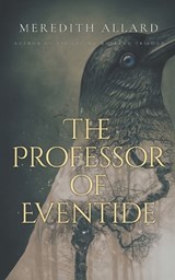 The Professor of Eventide - Meredith Allard - 9798218571276
