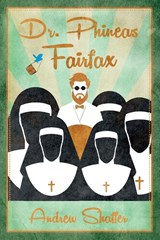 Dr. Phineas Fairfax - Andrew Shaffer - 9798218612818