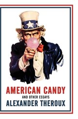 American Candy and Other Essays - Alexander Theroux - 9798218632632