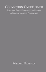 Conviction Overturned - Willard P. Bakeman - 9798218649388