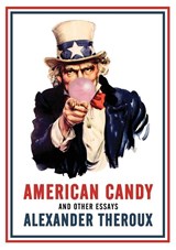 American Candy and Other Essays - Alexander Theroux - 9798218703691