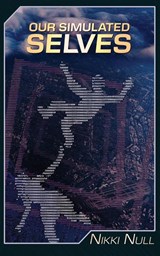 Our Simulated Selves - Nikki Null - 9798218714475