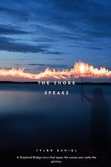 The Shore Speaks - Tyler Daniel - 9798218717285