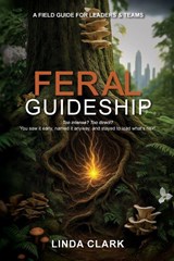 Feral Guideship - Linda Clark - 9798218750985