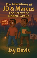 The Adventures of JD & Marcus The Secrets of Linden Avenue - Jay Davis - 9798218763794