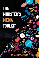 The Minister's Media Toolkit - Mark A Stafford - 9798218791230