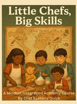 Little Chefs, Big Skills - Chef Santoria Quick - 9798218800048