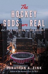 The Hockey Gods are Real - Jonathan A Fink - 9798218812850