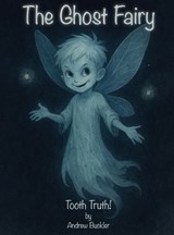 The Ghost Fairy - Andrew Buckler - 9798218823887