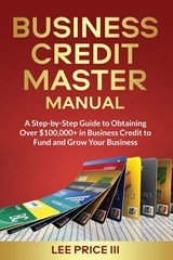 Business Credit Master Manual - Lee Price III - 9798218829049