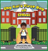 Shy Kai's First Day of School - Camille Taylor - 9798218831059