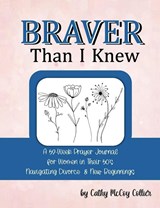 Braver Than I Knew - Cathy Collier - 9798218862510