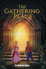 The Gathering Place - Ricardo Anaya - 9798218866532