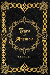 Tears of Anemoia - Erik J Troy - 9798218884178