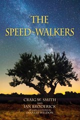 The Speed-Walkers - Craig W Smith ; Ian J Broderick ; Jana Lee Weldon - 9798218903077